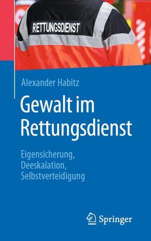 Gewalt im Rettungsdienst von Habitz,  Alexander