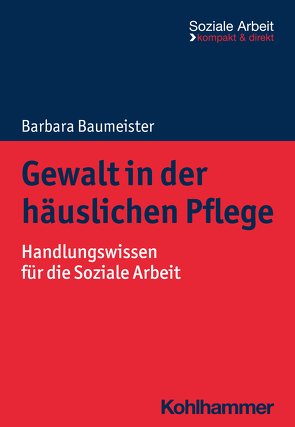 Gewalt in der häuslichen Pflege von Baumeister,  Barbara, Bieker,  Rudolf, Niemeyer,  Heike