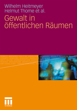 Gewalt in öffentlichen Räumen von Heitmeyer,  Wilhelm, Thome,  Helmut