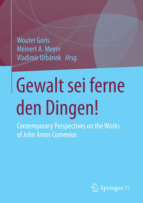 Gewalt sei ferne den Dingen! von Goris,  Wouter, Meyer,  Meinert A., Urbánek,  Vladimír