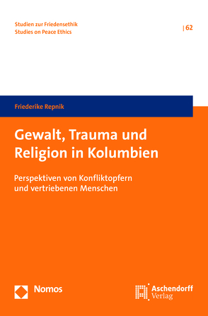 Gewalt, Trauma und Religion in Kolumbien von Repnik,  Friederike