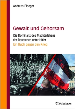 Gewalt und Gehorsam von Ploeger,  Andreas, Rudolf,  Gerd