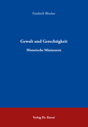 Gewalt und Gerechtigkeit von Blocher,  Friedrich