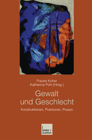 Gewalt und Geschlecht von Koher,  Frauke, Pühl,  Katharina