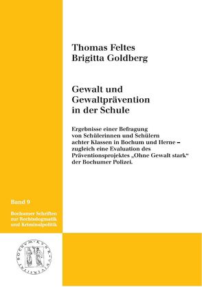 Gewalt und Gewaltprävention in der Schule von Feltes,  Thomas, Goldberg,  Brigitta U