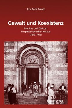 Gewalt und Koexistenz von Frantz,  Eva Anne