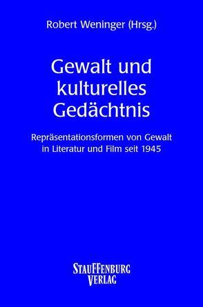 Gewalt und kulturelles Gedächtnis von Weninger,  Robert