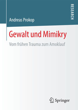 Gewalt und Mimikry von Prokop,  Andreas