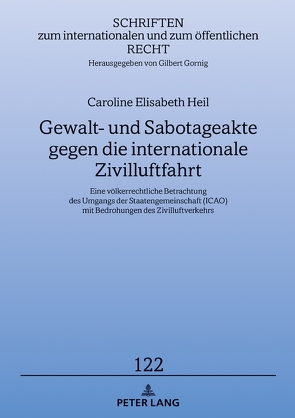 Gewalt- und Sabotageakte gegen die internationale Zivilluftfahrt von Heil,  Caroline Elisabeth