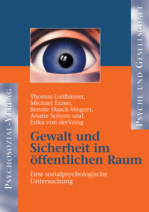 Gewalt und Sicherheit im öffentlichen Raum von Exner,  Michael, Haack-Wegner,  Renate, Leithäuser,  Thomas, Schorn,  Ariane, Vring,  Erika von der