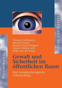 Gewalt und Sicherheit im öffentlichen Raum von Exner,  Michael, Haack-Wegner,  Renate, Leithäuser,  Thomas, Schorn,  Aria