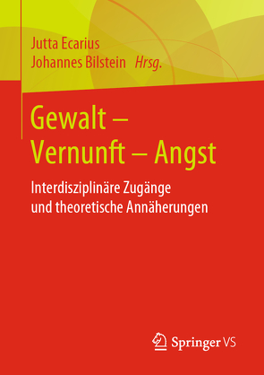 Gewalt – Vernunft – Angst von Bilstein,  Johannes, Ecarius,  Jutta