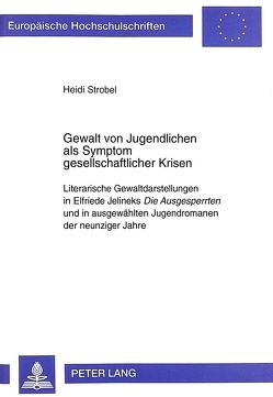 Gewalt von Jugendlichen als Symptom gesellschaftlicher Krisen von Strobel,  Heidi