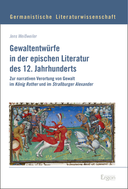 Gewaltentwürfe in der epischen Literatur des 12. Jahrhunderts von Weißweiler,  Jens