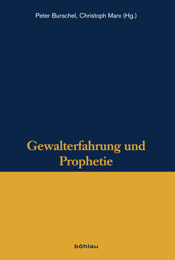 Gewalterfahrung und Prophetie von Burschel,  Peter, Dickhardt,  Michael, Haefner,  Lutz, Harnischfeger,  Johannes, Kollmar-Paulenz,  Karénina, Krämer,  Hans Martin, Lachenicht,  Susanne, Loimeier,  Roman, Mackenthun,  Gesa, Marx,  Christoph, Nitschke,  August, Pecar,  Andreas, Reulecke,  Jürgen, Rösel,  Jakob, Schmieder,  Felicitas, Skottki,  Kristin, Voß,  Rebekka