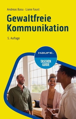 Gewaltfreie Kommunikation von Basu,  Andreas, Faust,  Liane