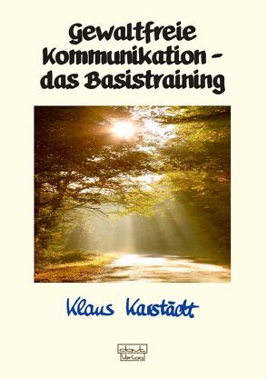 Gewaltfreie Kommunikation – das Basistraining von Karstädt,  Klaus