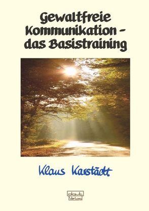 Gewaltfreie Kommunikation – das Basistraining von Karstädt,  Klaus