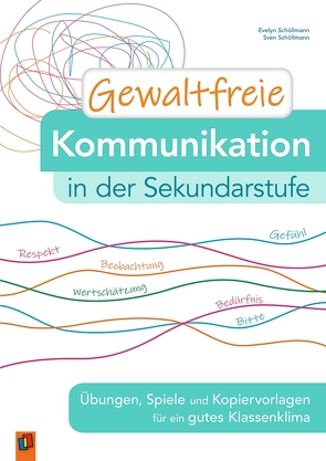 Gewaltfreie Kommunikation in der Sekundarstufe von Schoellmann,  Evelyn, Schöllmann,  Sven