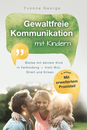 Gewaltfreie Kommunikation mit Kindern von George,  Yvonne