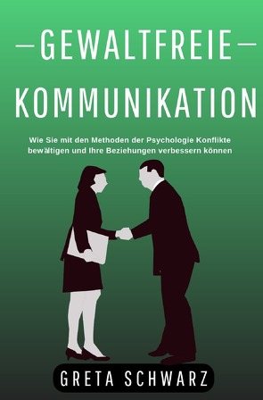 Gewaltfreie Kommunikation von Schwarz,  Greta