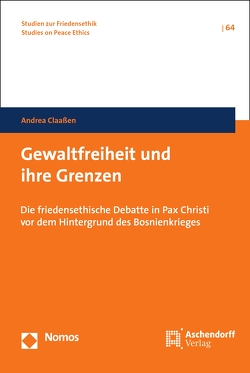 Gewaltfreiheit und ihre Grenzen von Claaßen,  Andrea