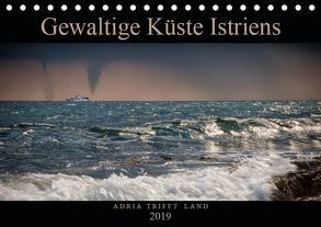 Gewaltige Küste Istriens – Adria trifft Land (Tischkalender 2019 DIN A5 quer) von Gross,  Viktor