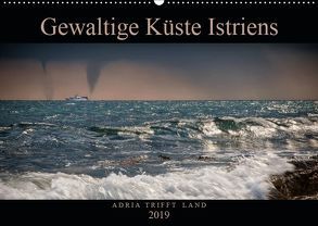 Gewaltige Küste Istriens – Adria trifft Land (Wandkalender 2019 DIN A2 quer) von Gross,  Viktor