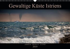 Gewaltige Küste Istriens – Adria trifft Land (Wandkalender 2019 DIN A3 quer) von Gross,  Viktor