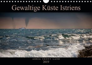 Gewaltige Küste Istriens – Adria trifft Land (Wandkalender 2019 DIN A4 quer) von Gross,  Viktor