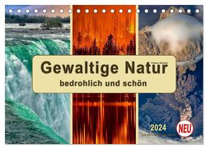 Gewaltige Natur – bedrohlich und schön (Tischkalender 2024 DIN A5 quer), CALVENDO Monatskalender von Roder,  Peter