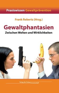 Gewaltphantasien von Robertz,  Frank