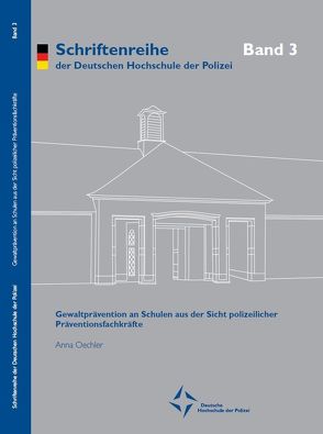 Gewaltprävention an Schulen aus der Sicht polizeilicher Präventionsfachkräfte von Oechler,  Anna