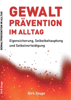 Gewaltprävention im Alltag von Zeuge,  Dirk