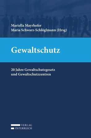 Gewaltschutz von Mayrhofer,  Mariella, Schwarz-Schlöglmann,  Maria