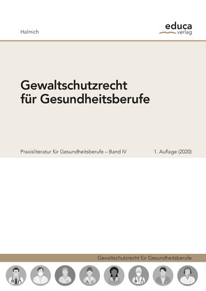 Gewaltschutzrecht für Gesundheitsberufe von Halmich,  Michael