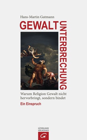 Gewaltunterbrechung von Gutmann,  Hans Martin