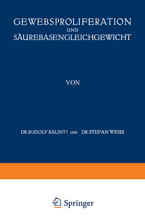 Gewebsproliferation und Säurebasengleichgewicht von Baalint,  A. v., Koraanyi,  A. v., Weiss,  Stefan