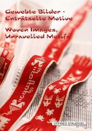 Gewebte Bilder Enträtselte Motive /Woven Images Unravelled Motifs von Staudigel,  Otfried