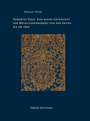 Gewebtes Gold von Hohmann,  Henry B., Peter,  Michael, Schibig,  Marco, Schott,  Franziska, von Viràg,  Christoph