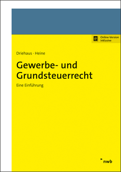 Gewerbe- und Grundsteuerrecht von Driehaus,  Hans-Joachim, Heine,  Peter