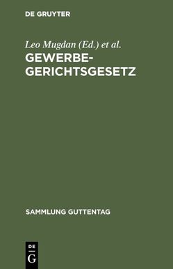 Gewerbegerichtsgesetz von Cuno,  Wilhelm, Mugdan,  Leo