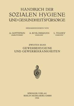 Gewerbehygiene und Gewerbekrankheiten von Alexander,  Alexander, Gottstein,  Adolf, Schloßmann,  Arthur, Teleky,  Ludwig