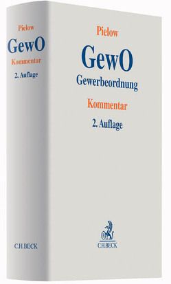 Gewerbeordnung von Brüning,  Christoph, Deutschland,  Claudia, Ennuschat,  Jörg, Hoffmann,  Uwe, Holzner,  Thomas, Jungk,  Fabian, Karschau,  Michael, Kirchesch,  Ralf, Koopmann,  Hans-Martin, Leisner,  Walter Georg, Martini,  Mario, Merkle,  Frank, Meßerschmidt,  Klaus, Pielow,  Johann-Christian, Reeckmann,  Martin, Rickert,  Axel, Roedenbeck,  Konrad, Rossi,  Matthias, Schulte,  Alexander, Storr,  Stefan, Will,  Martin, Wormit,  Maximilian