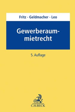 Gewerberaummietrecht von Fritz,  Jürgen, Geldmacher,  Günther, Leo,  Ulrich