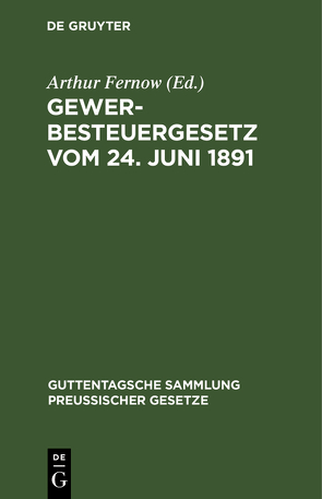 Gewerbesteuergesetz vom 24. Juni 1891 von Fernow,  Arthur