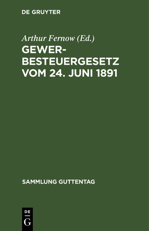 Gewerbesteuergesetz vom 24. Juni 1891 von Fernow,  Arthur