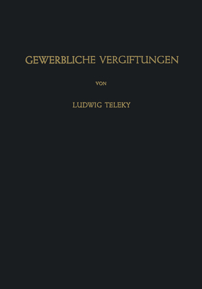 Gewerbliche Vergiftungen von Teleky,  L.