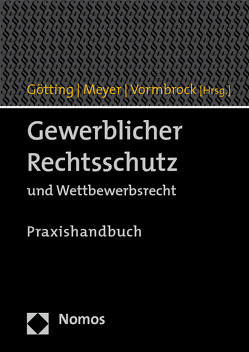 Gewerblicher Rechtsschutz von Götting,  Horst-Peter, Meyer,  Justus, Vormbrock,  Ulf