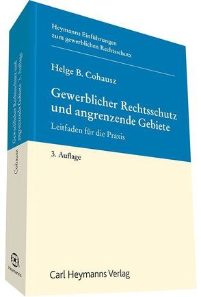 Gewerblicher Rechtsschutz und angrenzende Gebiete von Cohausz,  Prof. Dr. Ing. Helge B.